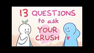 13 Questions To Ask Your Crush