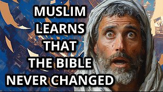 MUSLIM LEARNS BIBLE NEVER CHANGED