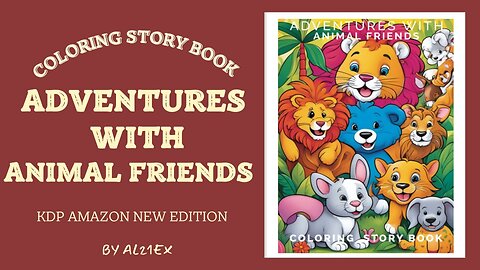 ADVENTURES WITH ANIMAL FRIENDS COLORING STORY AND ACTIVITY BOOK WITH SONG FOR TODDLERS