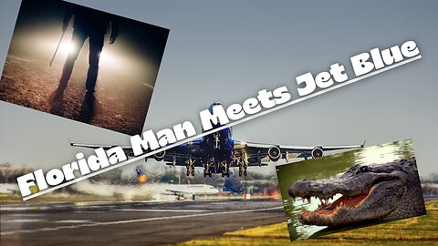 Florida Man Meets Jet Blue!