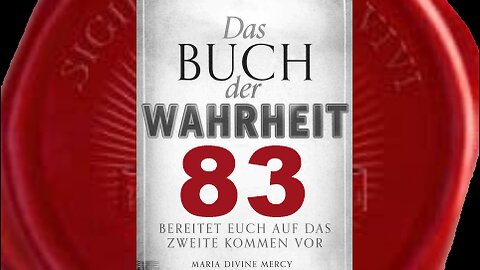 Botschaft der Jungfrau Maria über den Schutz der Heiligen - (Buch der Wahrheit Nr 83)