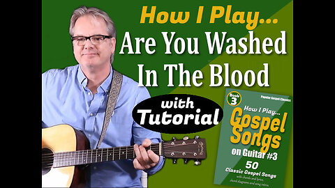 How I Play "Are You Washed In The Blood" on Guitar - with Tutorial