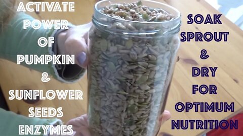 Activate Powerful Enzymes in Pumpkin & Sunflower Seeds For Optimum Nutrition. Soak, Sprout & Dry