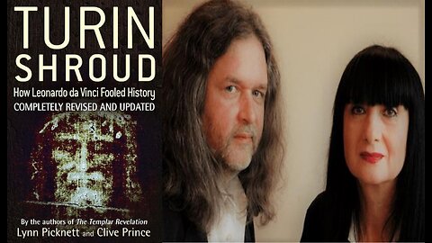 How Leonardo da Vinci Fooled History: The Shround of Turin a Fake? With Lynn Picknett + Clive Prince