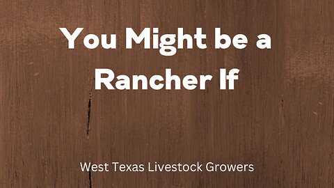 You might be a Rancher if... Pt. 3