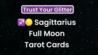 ♐️🌕 Sagittarius Full Moon Tarot Cards ✨ | Trust Your Glitter Podcast ✨