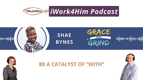 Ep 2054: Be a Catalyst of “With”