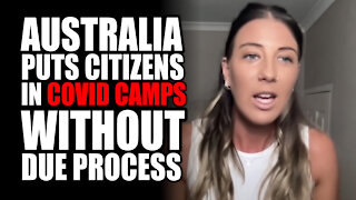 Australia Puts Citizens in Covid Camps without Due Process