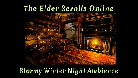 THE ELDER SCROLLS ONLINE - Stormy Winter Night Ambience.