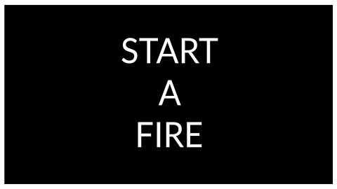 Start A Fire