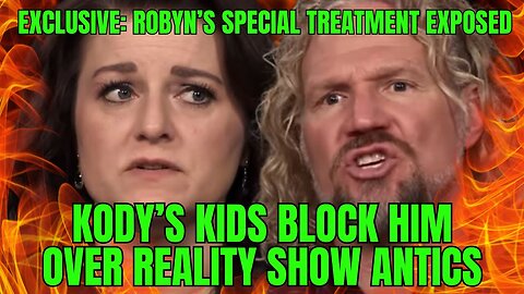 Robyn Brown's SHOCKING REASON for NOT FILMING in HER HOME EXPOSED, KODY BLOCKED BY KIDS OVER SHOW