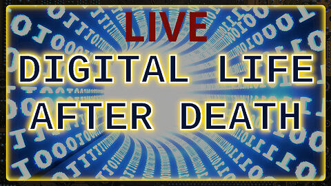 Digital Life After Death