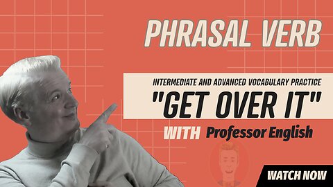 Phrasal Verb Practice Listening Speaking "GET OVER" Fluency Exercise