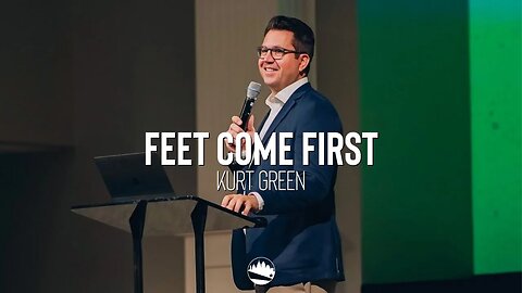 Feet Come First | Kurt Green | Austin First Church