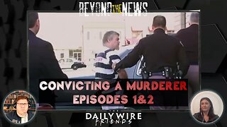 Beyond The News Ep1: Discussing The New DW Series Convicting A Murderer
