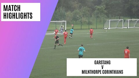 Match Highlights: SIX GOALS in Pre-Season Friendly | Garstang v Milnthorpe Corinthians