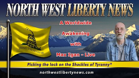 NWLNews – A Worldwide Awakening with Max Igan – Live 1.25.23