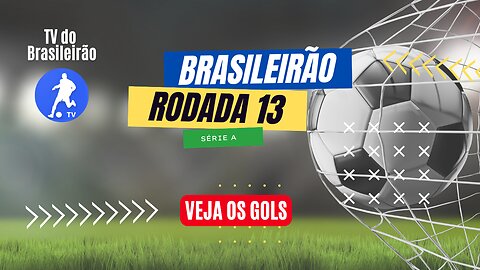 Rodada 13 - Brasileirão Série A 2023 - Gols de todos os jogos ⚽📱✅