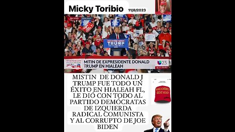 EL PRESIDENTE DONALD J TRUMP EN MISTIN EN HIALEAH FL, 11/8/2023 FUE TODO UN ÉXITO