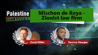 Episode 32: Mischon de Reya -Zionist law firm