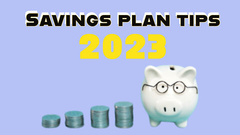 Best savings plan in 2023. tips and tricks about how to choose best savings plan