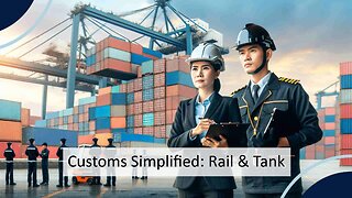 Mastering the Customs Maze: Navigating Rail and ISO Tank Container Imports