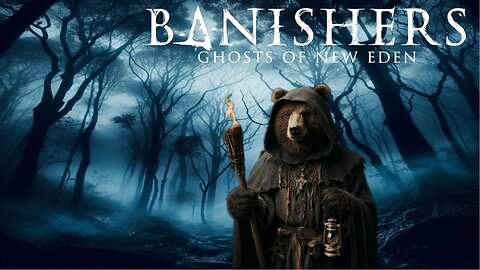 Banishers Ghosts of New Eden with SaltyBEAR