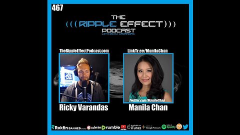 The Ripple Effect Podcast #467 (Manila Chan | Media Disinformation, RussiaGate & COVID)