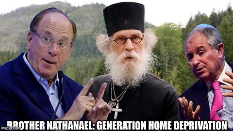 Brother Nathanael: Generation Home Deprivation