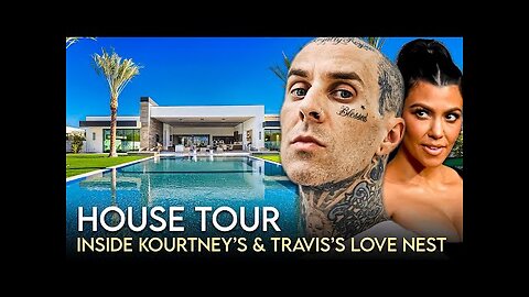 Kourtney Kardashian & Travis Barker - House Tour - Palm Springs Mansion & Residence in The Oaks