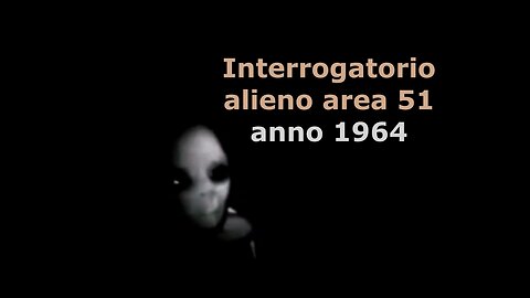 Interrogatorio alieno area 51