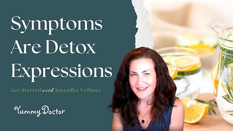 Symptoms Are Detox Expressions