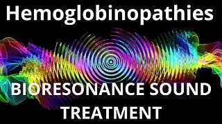Hemoglobinopathies_Session of resonance therapy_BIORESONANCE SOUND THERAPY