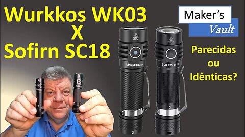 Wurkkos WK03 X Sofirn SC18: Parecidas ou Idênticas?