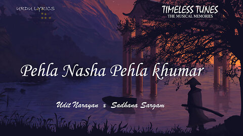 Pehla Nasha Pehla khumar - Udit Narayan x Sadhana Sargam - Urdu Lyrics - Timeless Tunes