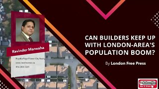 Can Builders Keep Up With London-Area's Population Boom? || Canada Housing News || GTA Market Update