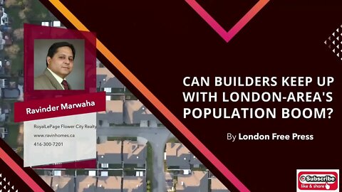 Can Builders Keep Up With London-Area's Population Boom? || Canada Housing News || GTA Market Update