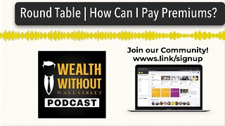 Round Table | How Can I Pay Premiums?