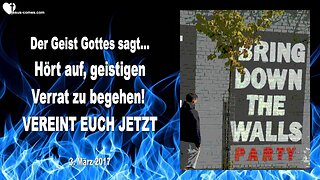 03.03.2017 ❤️ Der Geist Gottes sagt... Hört auf, geistigen Verrat zu begehen, vereint euch jetzt!... Offenbart durch Mark Taylor