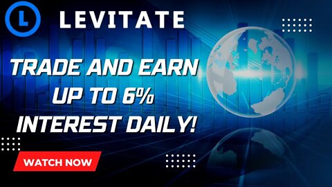 Levitate Review | Trade and Earn Up To 6% Interest Daily | HYIP
