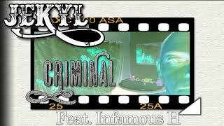 Jekyl - Criminal Feat. Infamous H (Part 1) (OFFICIAL AUDIO)