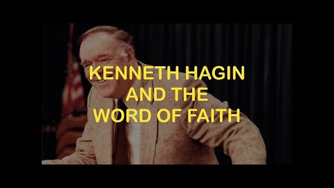 Kenneth Hagin and the Word of Faith Movement