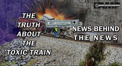 The Truth About the Toxic Train | NEWS BEHIND THE NEWS July 10th, 2023