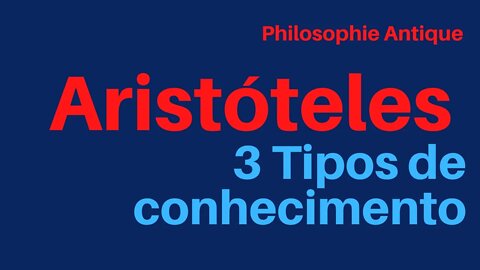 Aristóteles 3 tipos de conhecimento