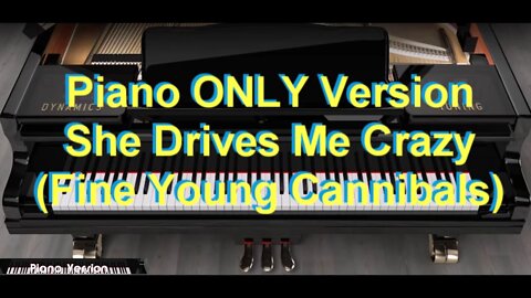 Piano ONLY Version - She Drives Me Crazy (Fine Young Cannibals)