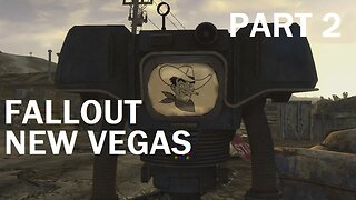 Let's Play Fallout New Vegas - Part 2 - "The Gun Goes Pew Pew"