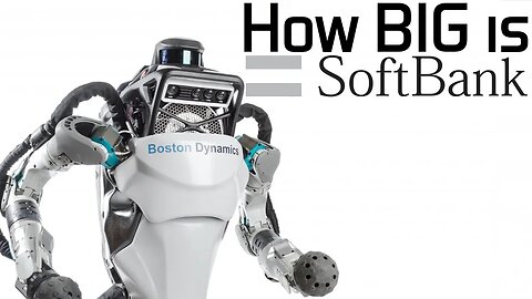 How BIG is SoftBank? (They Own Boston Dynamics & 99% of Smartphone Chips)