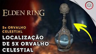 Elden Ring, A localização de 5 Orvalho Celestial | super dica