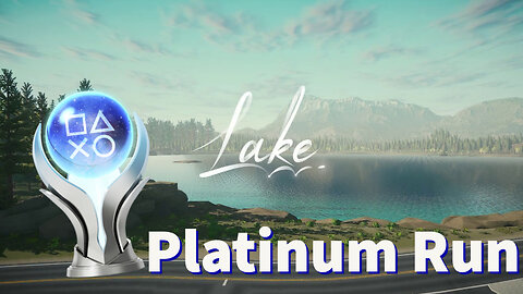 Lake on PS5 - Going for the Platinum