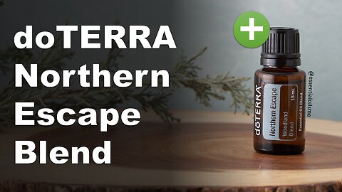 doTERRA Northern Escape Oil Blend Benefits and Uses